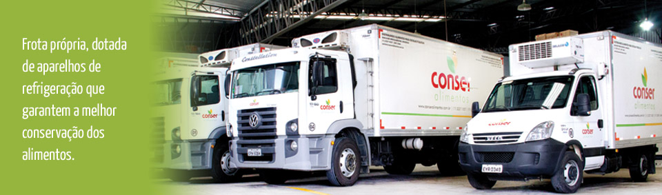 Frota própria, dotada de aparelhos de  refrigeração que garantem a melhor conservação dos alimentos